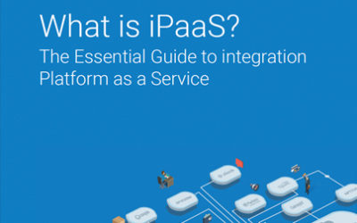 Ebook – What is iPaaS: The Essential Guide to Integration Platform as a Service