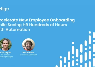 Accelerate New Employee Onboarding while Saving HR Hundreds of Hours with Automation