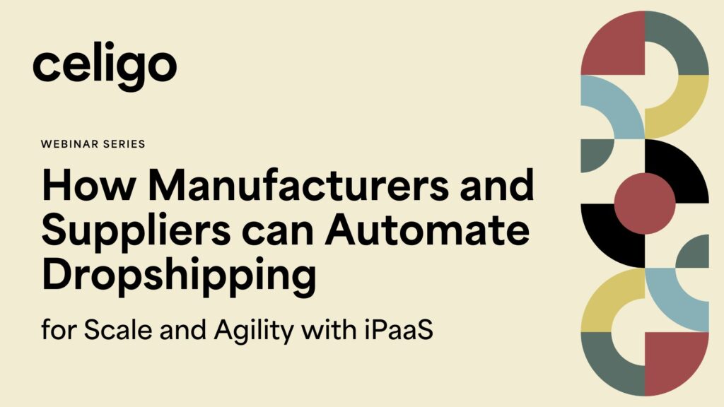 How Manufacturers and Suppliers can Automate Dropshipping for Scale and Agility with iPaaS