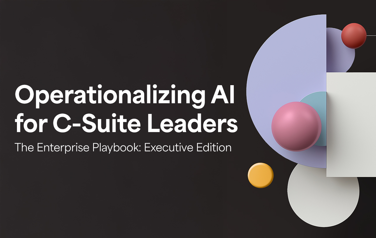 Operationalize AI for the C-Suite Leaders: The Enterprise Playbook